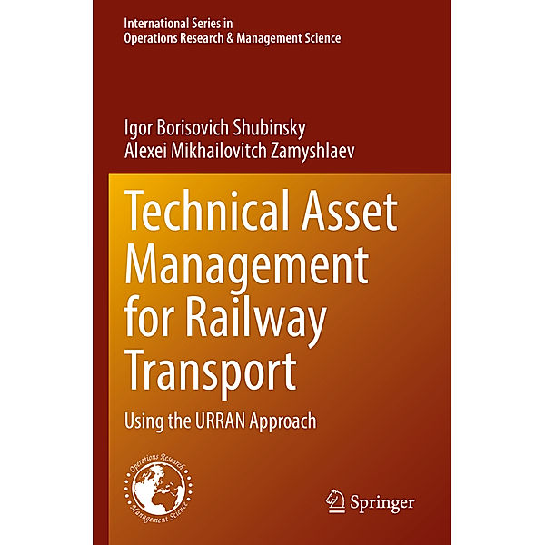 Technical Asset Management for Railway Transport, Igor Borisovich Shubinsky, Alexei Mikhailovitch Zamyshlaev