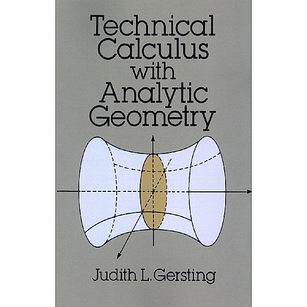 Technical Calculus with Analytic Geometry / Dover Books on Mathematics, Judith L. Gersting