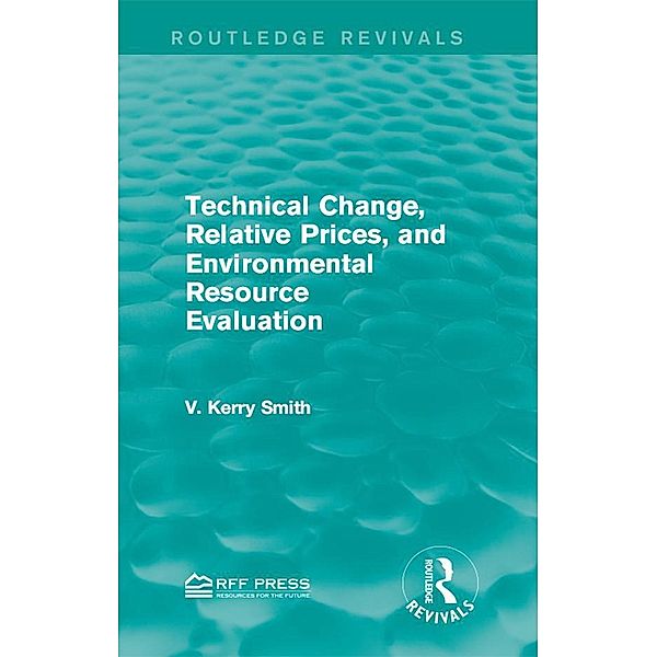 Technical Change, Relative Prices, and Environmental Resource Evaluation, V. Kerry Smith