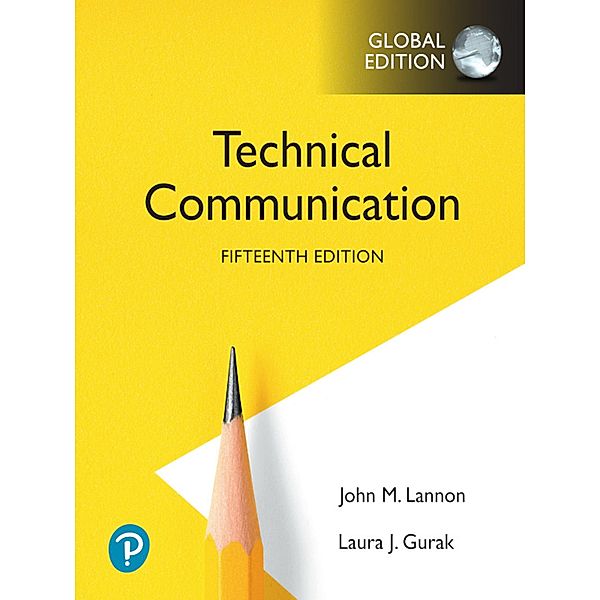 Technical Communication, Global Edition, John M. Lannon, Laura J. Gurak