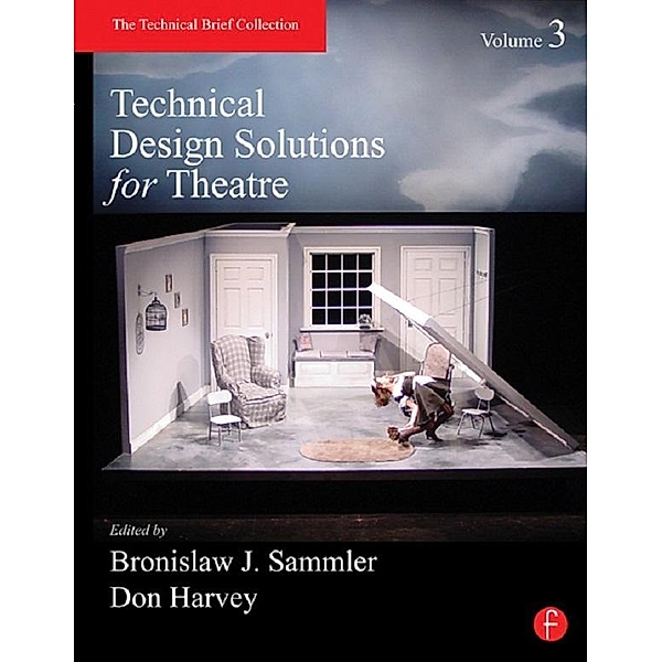 Technical Design Solutions for Theatre Volume 3