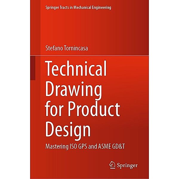 Technical Drawing for Product Design / Springer Tracts in Mechanical Engineering, Stefano Tornincasa