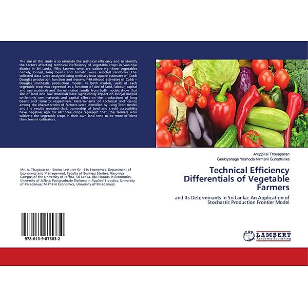 Technical Efficiency Differentials of Vegetable Farmers, Aruppillai Thayaparan, Geekiyanage Yashoda Nirmani Gunathilaka