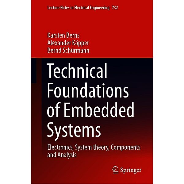 Technical Foundations of Embedded Systems / Lecture Notes in Electrical Engineering Bd.732, Karsten Berns, Alexander Köpper, Bernd Schürmann