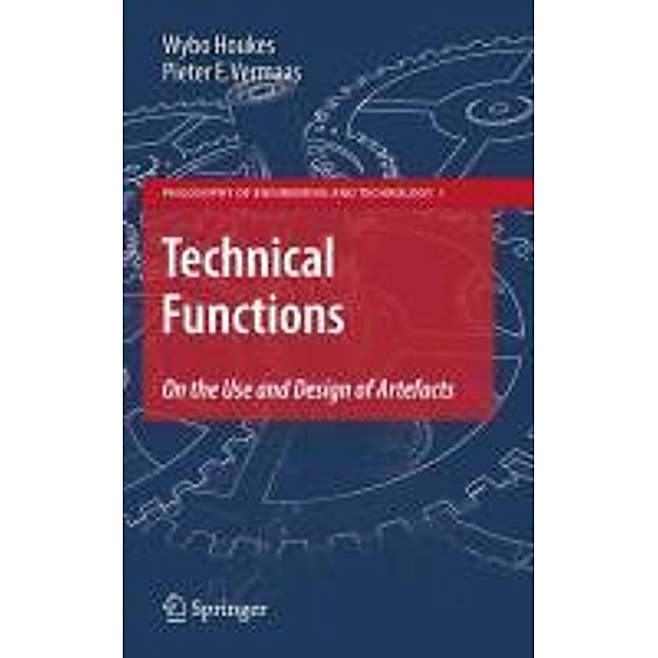 Technical Functions / Philosophy of Engineering and Technology Bd.1, Wybo Houkes, Pieter E. Vermaas
