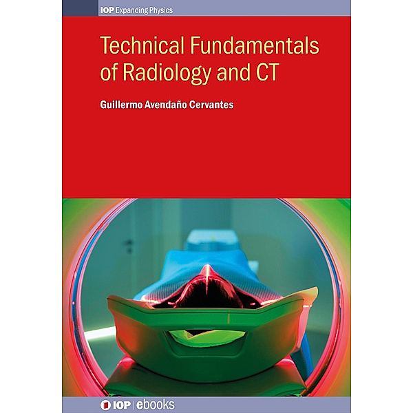 Technical Fundamentals of Radiology and CT, Guillermo Avendaño Cervantes