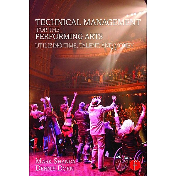 Technical Management for the Performing Arts, Mark Shanda, Dennis Dorn
