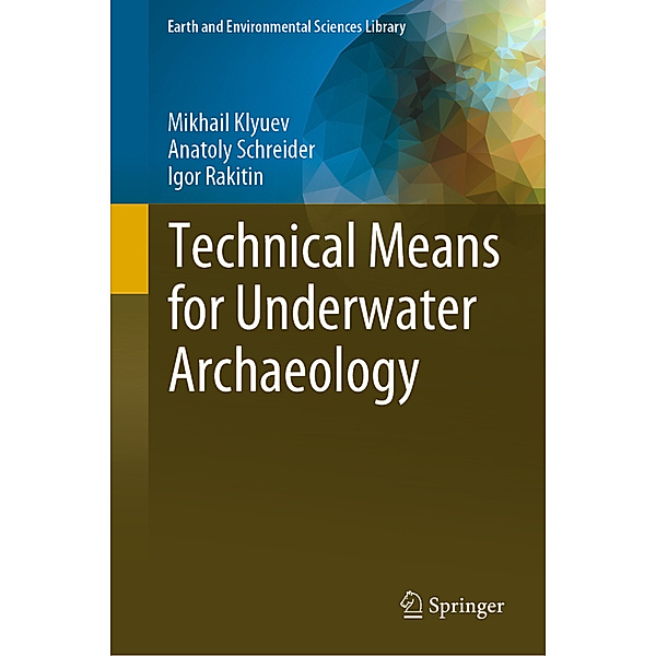Technical Means for Underwater Archaeology, Mikhail Klyuev, Anatoly Schreider, Igor Rakitin