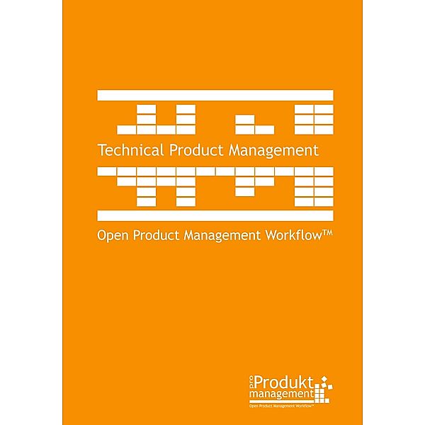 Technical Product Management according to Open Product Management Workflow / Product Management according to Open Product Management Workflow Bd.2, Frank Lemser