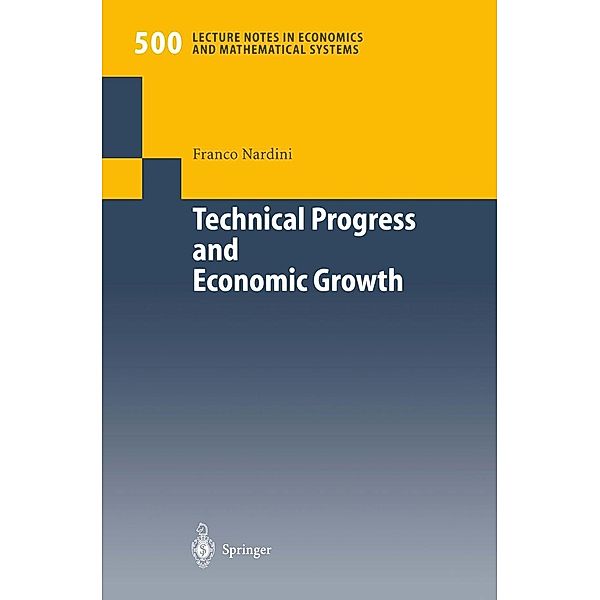 Technical Progress and Economic Growth / Lecture Notes in Economics and Mathematical Systems Bd.500, Franco Nardini