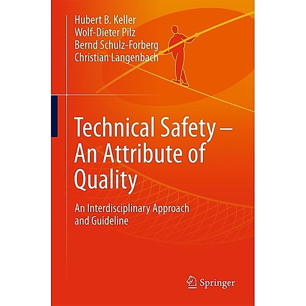 Technical Safety - An Attribute of Quality, Hubert Keller, Wolf-Dieter Pilz, Bernd Schulz-Forberg, Christian Langenbach