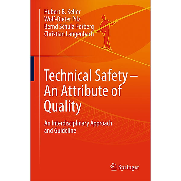 Technical Safety - An Attribute of Quality, Hubert Keller, Wolf-Dieter Pilz, Bernd Schulz-Forberg, Christian Langenbach