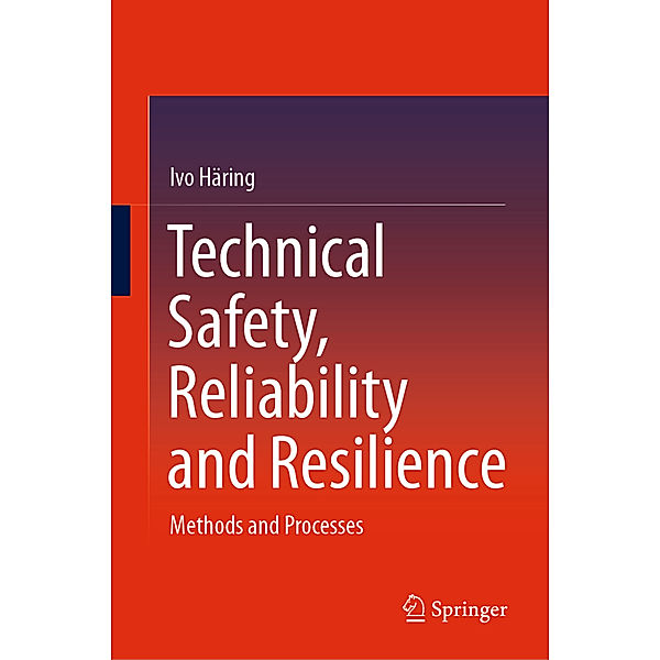 Technical Safety, Reliability and Resilience, Ivo Häring