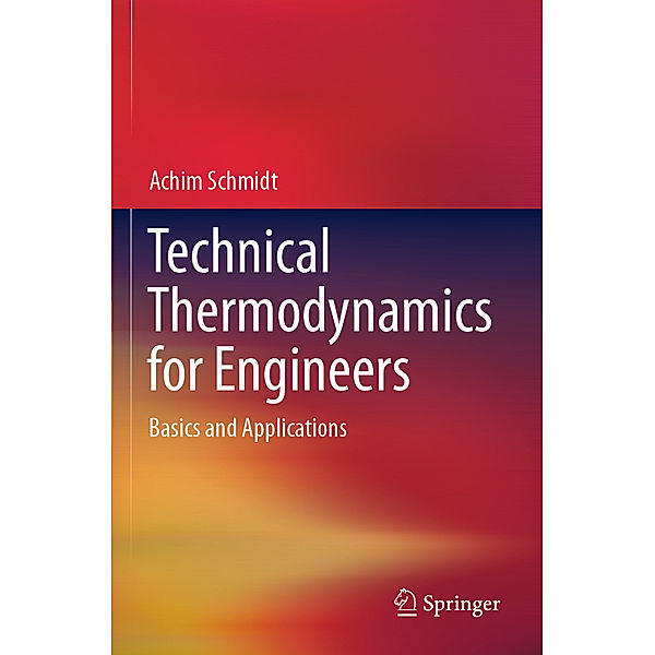 Technical Thermodynamics for Engineers, Achim Schmidt