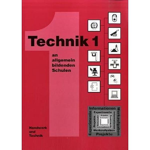 Technik an allgemeinbildenden Schulen: Bd.1 Klasse 5-7, Siegfried Henzler, Kurt Leins, Wolfgang Meidel