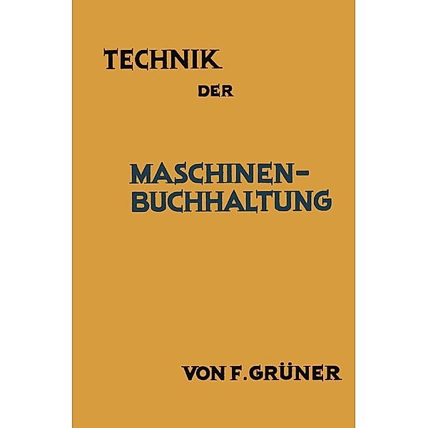 Technik der Maschinen-Buchhaltung, F. Grüner