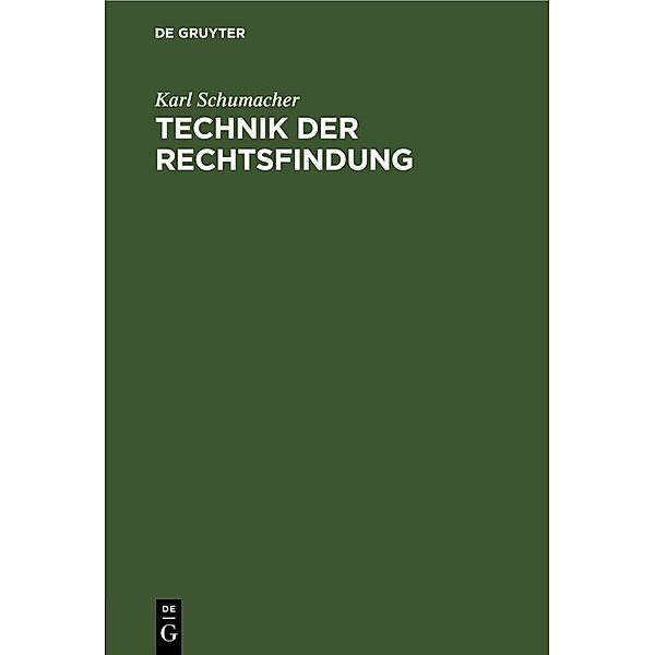 Technik der Rechtsfindung, Karl Schumacher