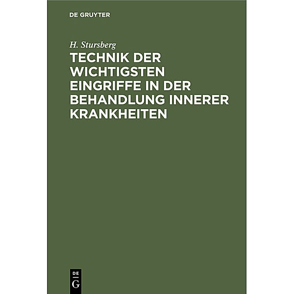 Technik der wichtigsten Eingriffe in der Behandlung innerer Krankheiten, H. Stursberg