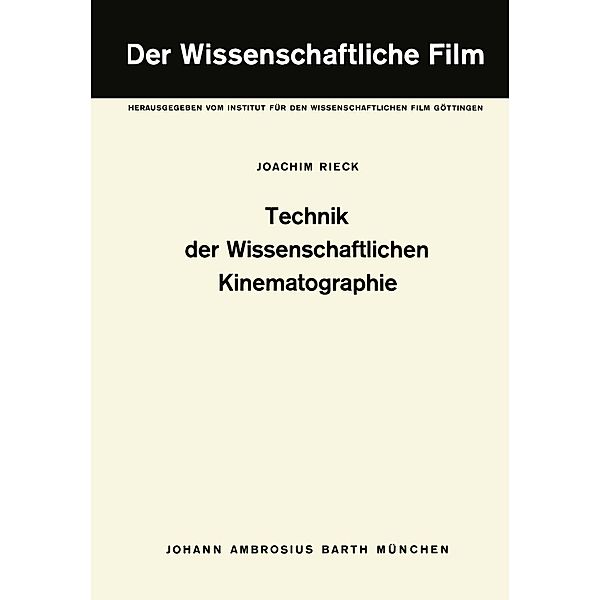 Technik der Wissenschaftlichen Kinematographie / Der wissenschaftliche Film, J. Rieck