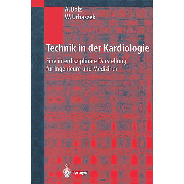 Technik in der Kardiologie, Armin Bolz, Wilhelm Urbaszek
