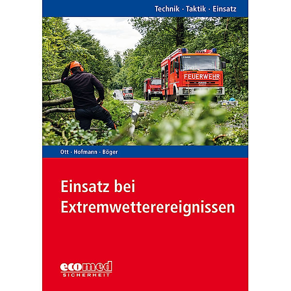 Technik, Taktik, Einsatz / Einsatz bei Extremwetterereignissen, Matthias Ott, Marc P. Hofmann, Nils Böger