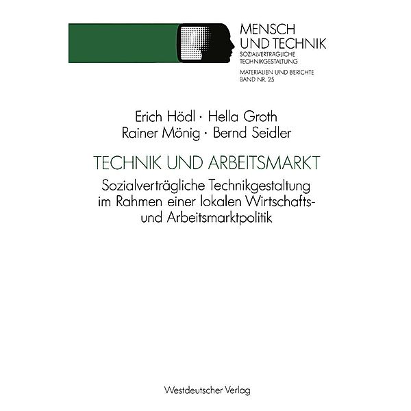 Technik und Arbeitsmarkt / Sozialverträgliche Technikgestaltung, Materialien und Berichte, Hella Groth, Rainer Mönig, Bernd Seidler