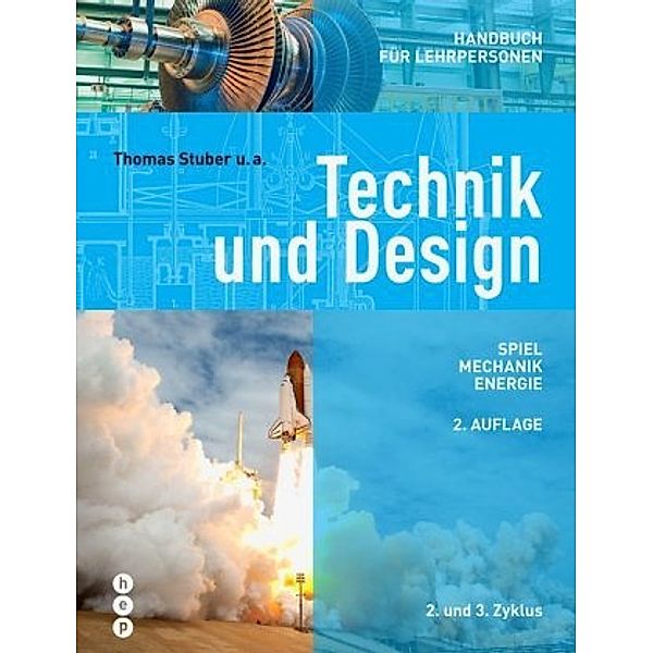 Technik und Design - Handbuch für Lehrpersonen, Thomas Stuber