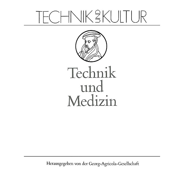 Technik und Medizin / Technik und Kultur Bd.4