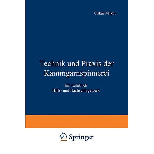 Technik und Praxis der Kammgarnspinnerei, Josef Meyer