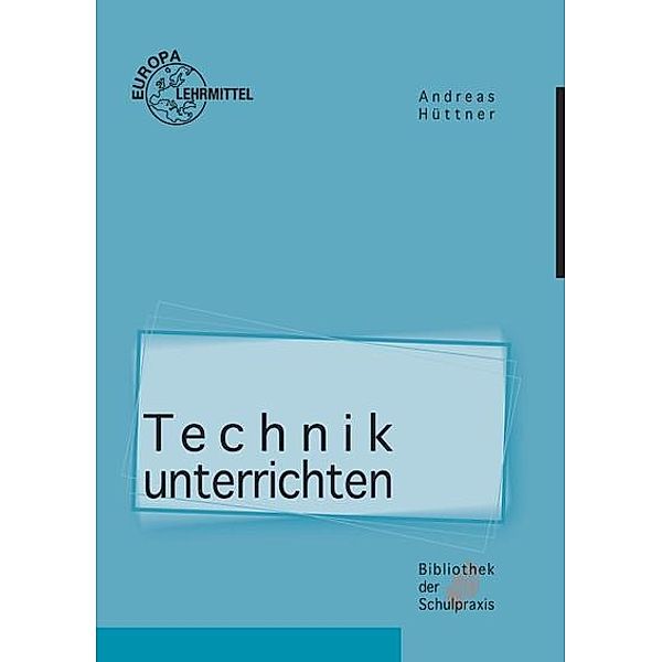 Technik unterrichten, Andreas Hüttner