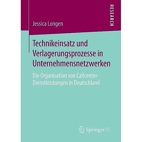 Technikeinsatz und Verlagerungsprozesse in Unternehmensnetzwerken, Jessica Longen