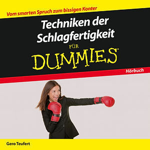 Techniken der Schlagfertigkeit für Dummies,Audio-CD, Gero Teufert