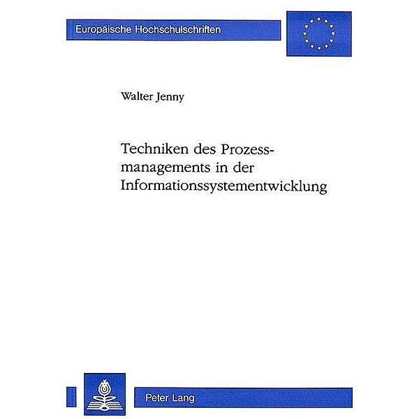 Techniken des Prozessmanagements in der Informationssystementwicklung, Walter Jenny