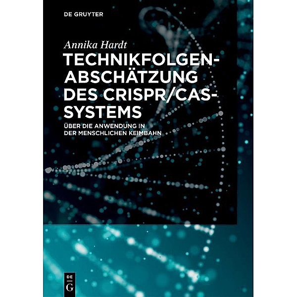 Technikfolgenabschätzung des CRISPR/Cas-Systems, Annika Hardt