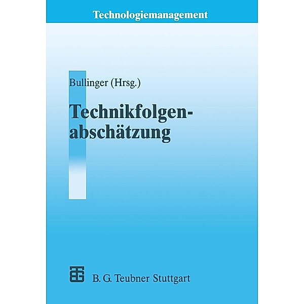 Technikfolgenabschätzung (TA) / Technologiemanagement - Wettbewerbsfähige Technologieentwicklung und Arbeitsgestaltung