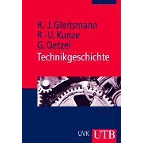 Technikgeschichte, Rolf-Jürgen Gleitsmann, Rolf-Ulrich Kunze, Günther Oetzel