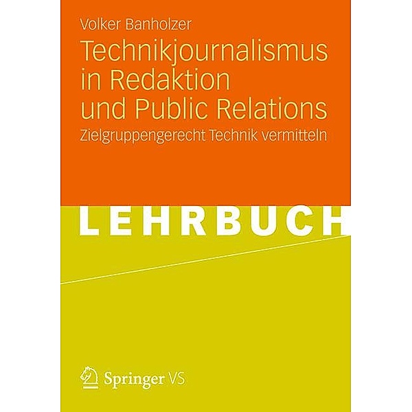 Technikjournalismus in Redaktion und Public Relations, Volker M. Banholzer