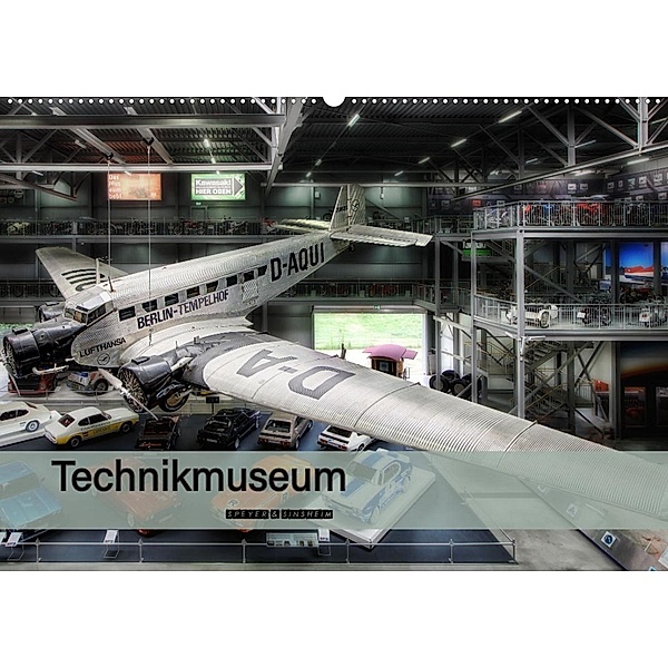 Technikmuseum  Speyer & Sinsheim (Wandkalender 2023 DIN A2 quer), Markus Will