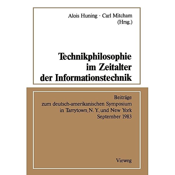 Technikphilosophie im Zeitalter der Informationstechnik, Alois Huning