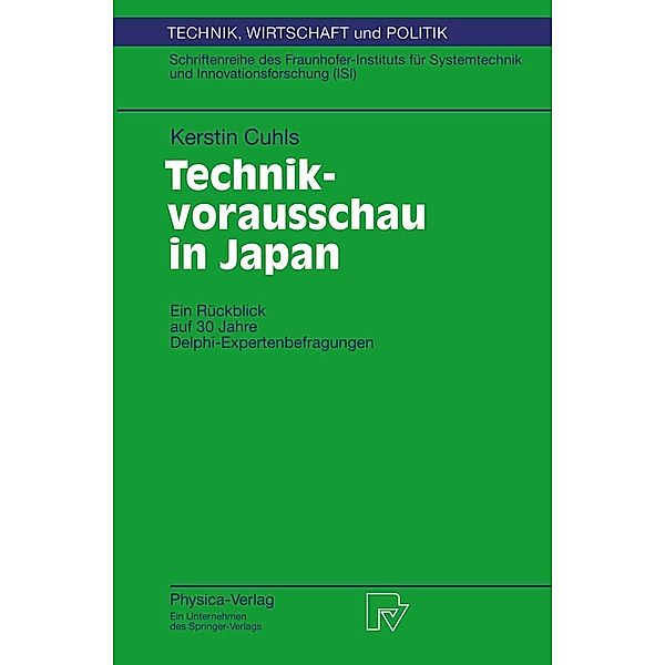 Technikvorausschau in Japan / Technik, Wirtschaft und Politik Bd.29, Kerstin Cuhls