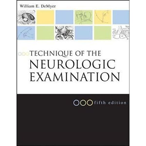 Technique of the Neurologic Examination, William E. DeMyer