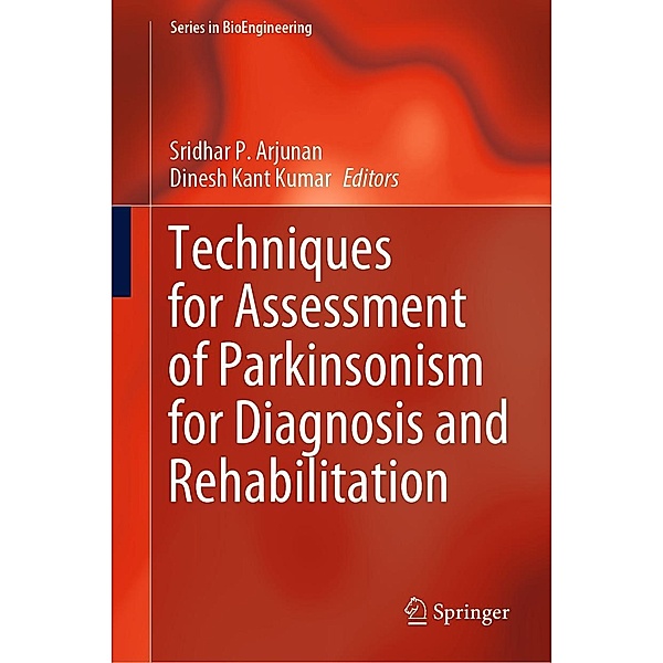 Techniques for Assessment of Parkinsonism for Diagnosis and Rehabilitation / Series in BioEngineering