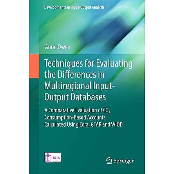 Techniques for Evaluating the Differences in Multiregional Input-Output Databases / Developments in Input-Output Analysis, Anne Owen