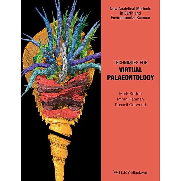 Techniques for Virtual Palaeontology / Analytical Methods in Earth and Environmental Science, Mark Sutton, Imran Rahman, Russell Garwood