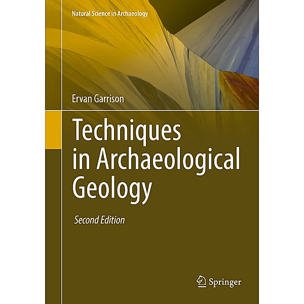 Techniques in Archaeological Geology, Ervan Garrison