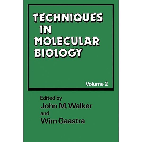 Techniques in Molecular Biology, John M. Walker, Wim Gaastra