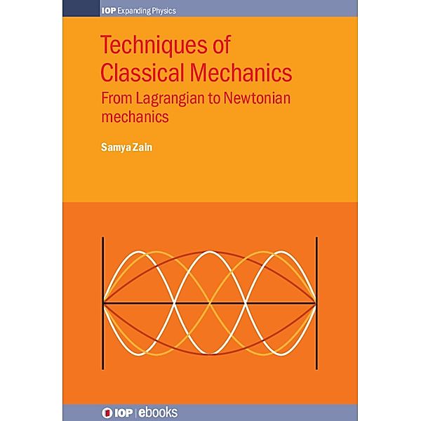 Techniques of Classical Mechanics / IOP Expanding Physics, Samya Bano Zain