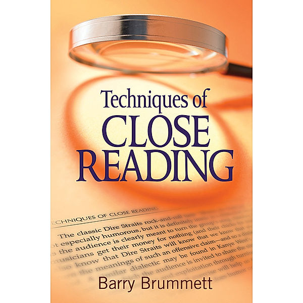 Techniques of Close Reading, Barry S. Brummett