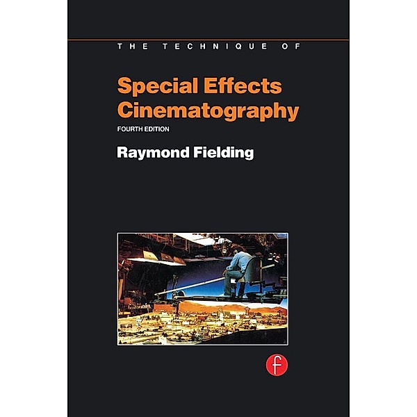 Techniques of Special Effects of Cinematography, Raymond Fielding