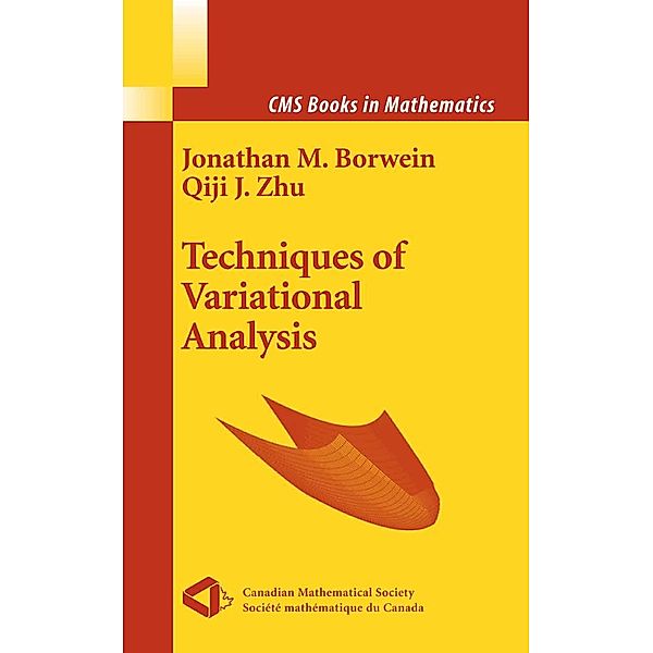 Techniques of Variational Analysis / CMS Books in Mathematics, Jonathan Borwein, Qiji Zhu